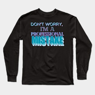 Professional Mistake Long Sleeve T-Shirt